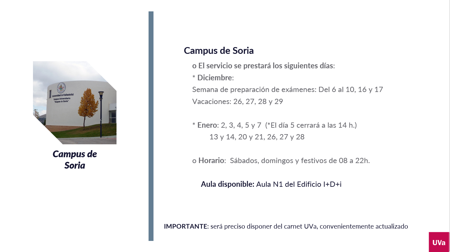 Horarios salas de estudio en el Campus de Soria (Aula N1 Edificio I+D+i)